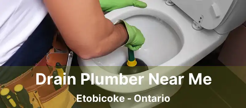  Drain Plumber Near Me Etobicoke - Ontario
