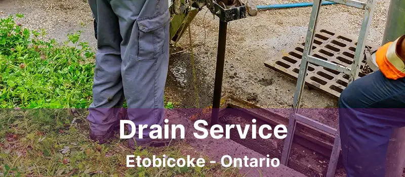  Drain Service Etobicoke - Ontario
