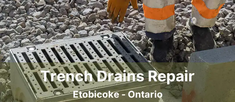  Trench Drains Repair Etobicoke - Ontario