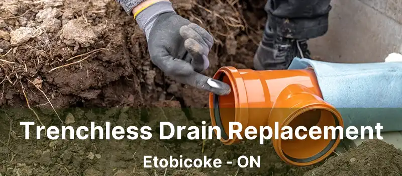  Trenchless Drain Replacement Etobicoke - ON